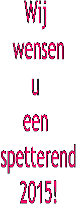 Wij 
wensen
u 
een 
spetterend
2015!